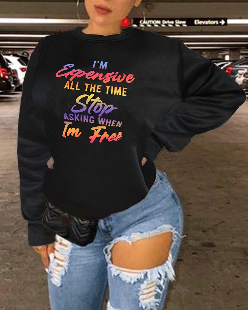 "I'M Expensive ALL THE TIME" Black Sweatshirt